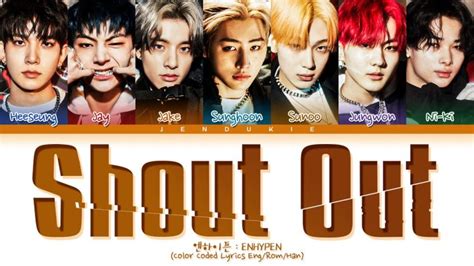 ilkpop enhypen shout out|Shout Out (Romanized) – ENHYPEN .